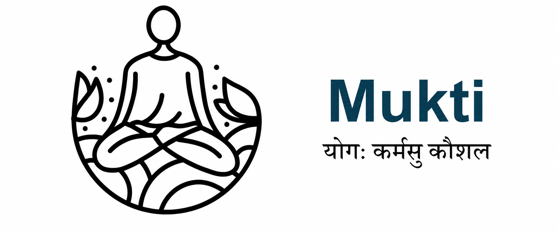 Mukti – योगः कर्मसु कौशलम्